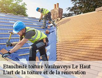 Etanchéité toiture  vaulnaveys-le-haut-38410 L'art de la toiture et de la rénovation